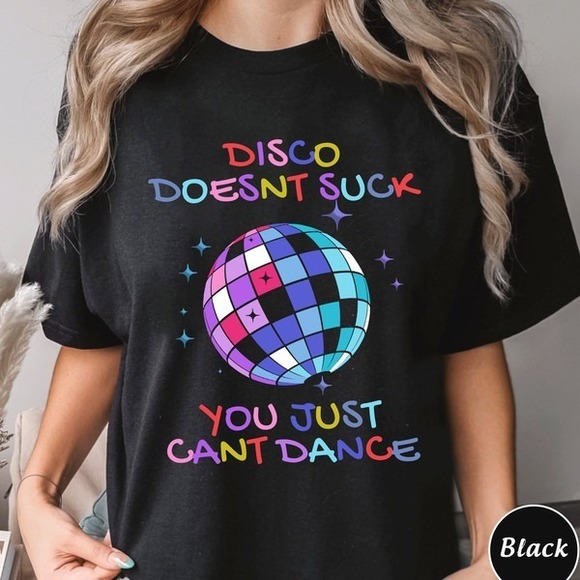 ShelbyLulla Tops - Disco Doesnt Suck You Just Cant Dance Shirt
